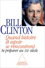 Quand histoire et espoir se rencontrent : se préparer au XXIe siècle - Bill Clinton