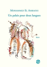 Un palais pour deux langues : récit - Mohammed el- Amraoui