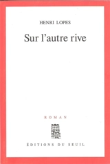 Sur l'autre rive - Henri Lopes