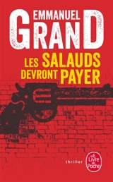 Les salauds devront payer - Emmanuel Grand