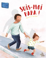 Suis-moi papa ! - Myriam Picard