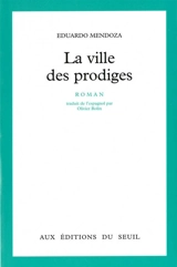La ville des prodiges - Eduardo Mendoza