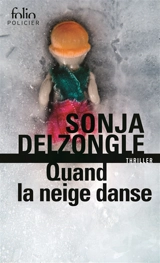 Quand la neige danse - Sonja Delzongle