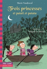 Trois princesses : et patati et patata... - Marie Vaudescal