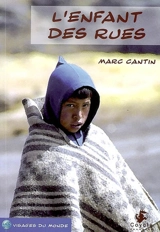 L'enfant des rues : un témoignage de Yurgen Boisnard - Marc Cantin