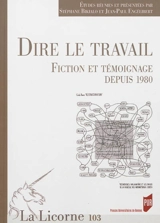 Dire le travail : fiction et témoignage depuis 1980