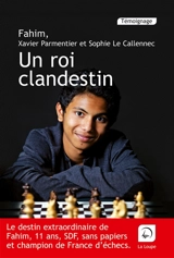 Un roi clandestin : témoignage - Fahim Mohammad