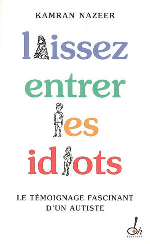 Laissez entrer les idiots : le témoignage fascinant d'un autiste - Kamran Nazeer