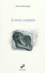 A mots comptés - Michel Montigné