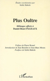 Plus oultre. Vol. 1. Mélanges offerts à Daniel-Henri Pageaux