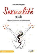 Sexualité sacrée : déployez votre énergie sexuelle et sensuelle - Marie Ballegeer