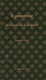 Le panettone : dix façons de le préparer - Alessandra Pierini
