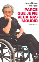 Parce que je ne veux pas mourir - Jean-Pierre Moreau
