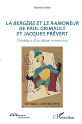 La bergère et le ramoneur de Paul Grimault et Jacques Prévert : chronique d'un désastre annoncé - Sébastien Roffat