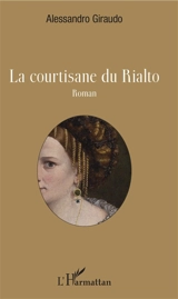 La courtisane du Rialto - Alessandro Giraudo