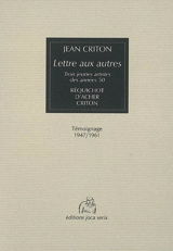 Lettre aux autres : trois jeunes artistes des années 50, Réquichot, d'Acher, Criton : témoignage, 1947-1961 - Jean Criton