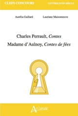 Charles Perrault, Contes ; Madame d'Aulnoy, Contes de fées - Aurélia Gaillard
