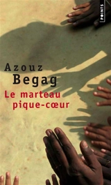 Le marteau pique-coeur - Azouz Begag