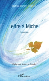 Lettre à Michel : témoignage - Béatrice Blohorn-Brenneur