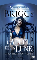 Mercy Thompson. Vol. 1. L'appel de la lune - Patricia Briggs