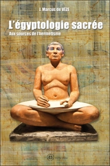 L'égyptologie sacrée : aux sources de l'hermétisme - Ernest Bosc