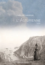 L'Asturienne : récit - Caroline Lamarche