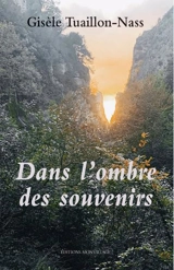 Dans l'ombre des souvenirs : récit - Gisèle Tuaillon-Nass