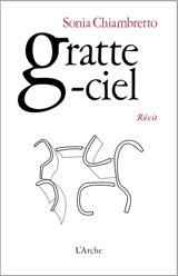 Gratte-ciel : récit - Sonia Chiambretto