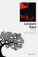 Les jours Kaya : récit - Carl de Souza