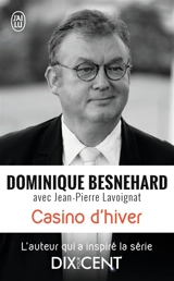 Casino d'hiver : récit - Dominique Besnehard