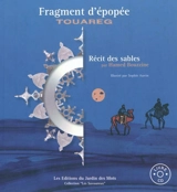 Fragment d'épopée touareg : récit des sables : histoire d'Arrigulan et de son neveu Adelaseigh - Hamed Bouzzine