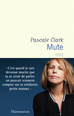Mute : récit - Pascale Clark