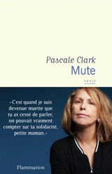 Mute : récit - Pascale Clark
