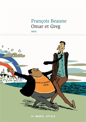 Omar et Greg : récit - François Beaune