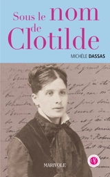Sous le nom de Clotilde - Michèle Dassas