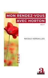 Mon rendez-vous avec Horton : récit - Nicole Versailles