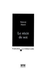 Le récit de soi - Simon Harel