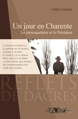 Un jour en Charente : le mousquetaire et le Président : récit - Gilles Cauture