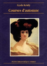 Courses d'automne : récit - Gyula Krudy