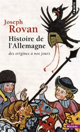 Histoire de l'Allemagne : des origines à nos jours - Joseph Rovan