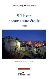 S'élever comme une étoile : récit - Eden Jung-Wook Park