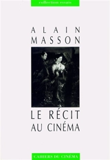 Le récit au cinéma - Alain Masson