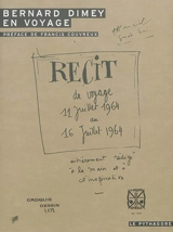 Bernard Dimey en voyage : récit du voyage, 11 juillet 1964 au 16 juillet 1964 : entièrement rédigé à la main et à l'inspiration - Bernard Dimey