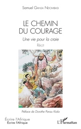 Le chemin du courage : une vie pour la craie : récit - Samuel Gansa Ndombasi