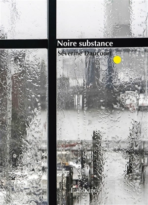Noire substance - Séverine Daucourt