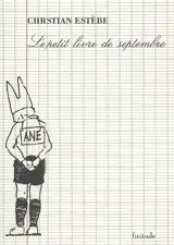 Le petit livre de septembre : récit - Christian Estèbe