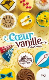 Les filles au chocolat. Vol. 5. Coeur vanille - Cathy Cassidy