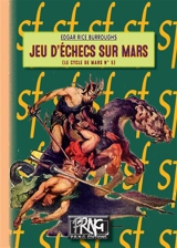 Le cycle de Mars. Vol. 5. Jeu d'échecs sur Mars - Edgar Rice Burroughs