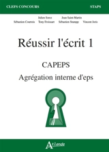 Réussir l'écrit 1 : Capeps, agrégation d'EPS