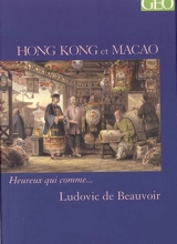 Hong Kong et Macao : récit - Ludovic de Beauvoir